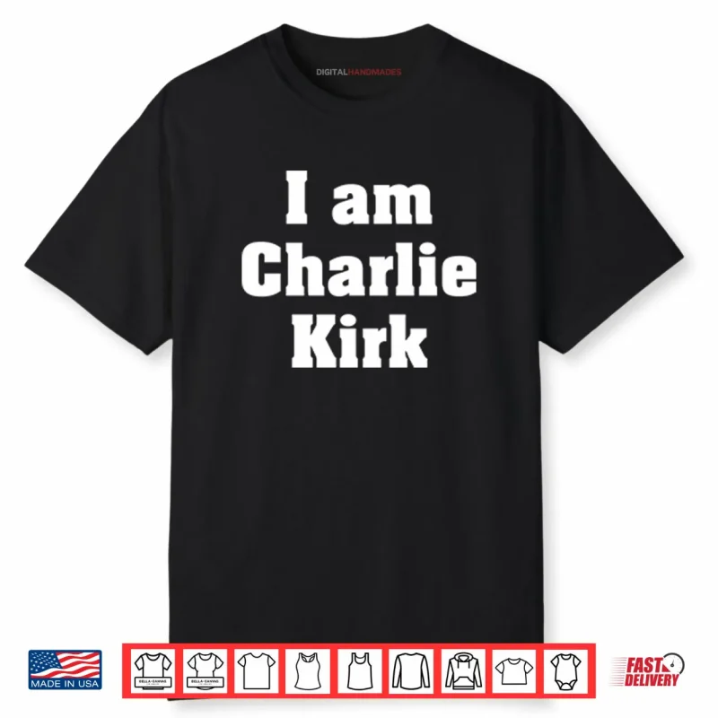 I Am Charlie Kirk Shirt