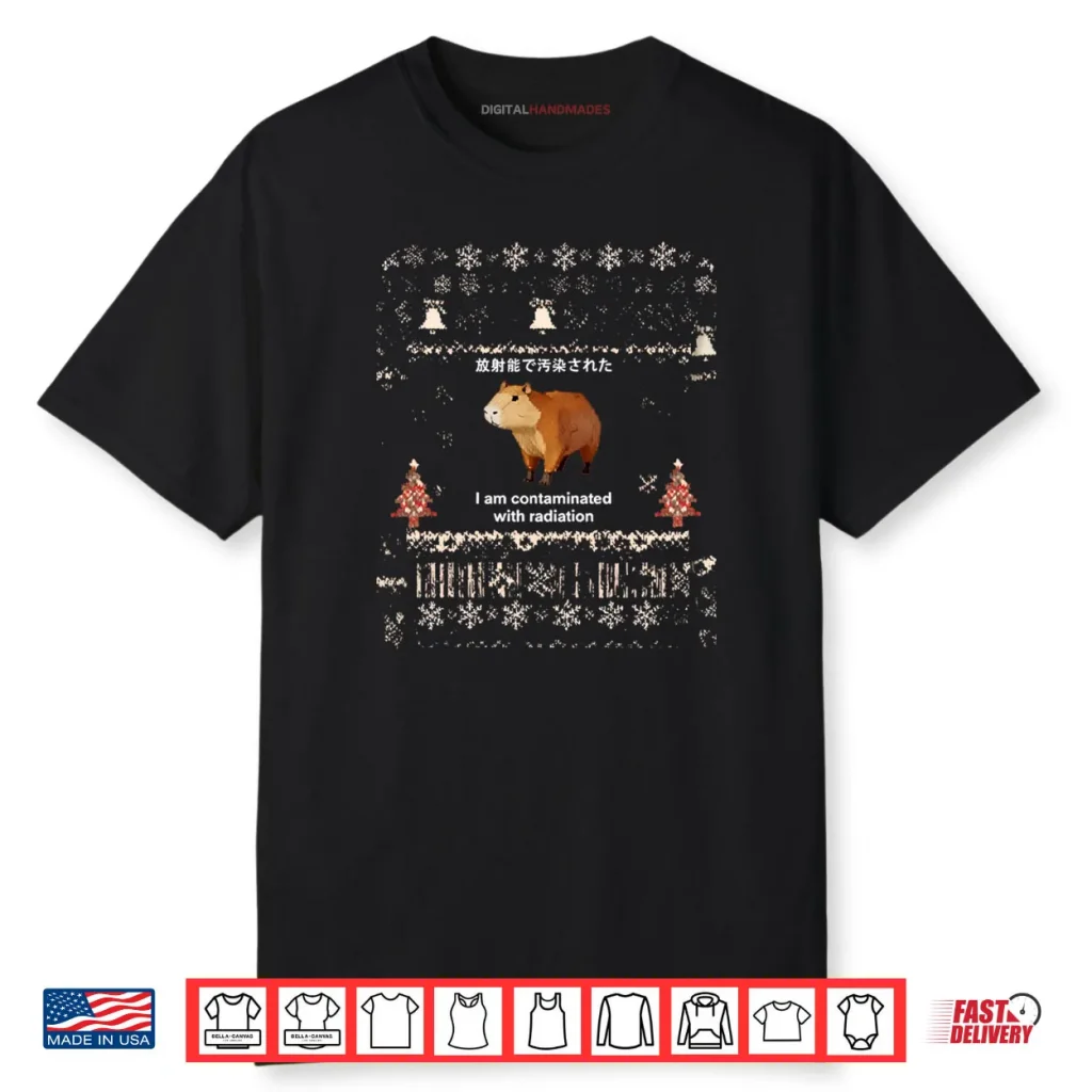 I Am Contaminated With Radiation Capybara Shirt 1 I Am Contaminated With Radiation Capybara Shirt