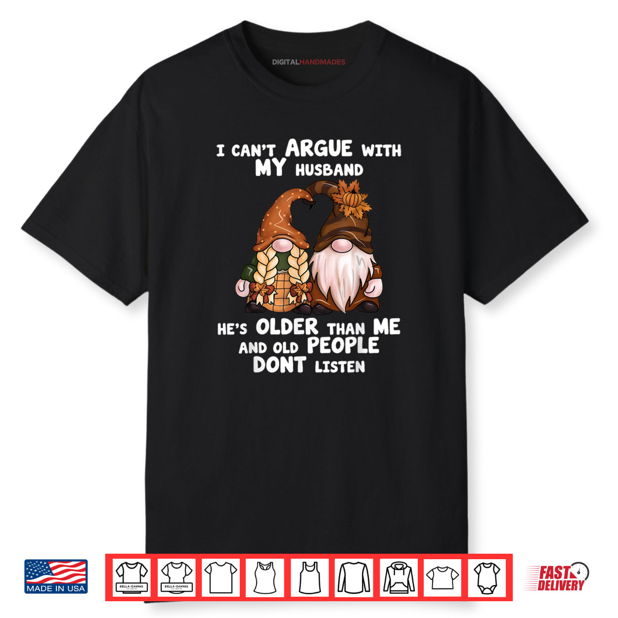 I Can’t Argue With My Husband He’s Older Than Me Funny Gnome Shirt