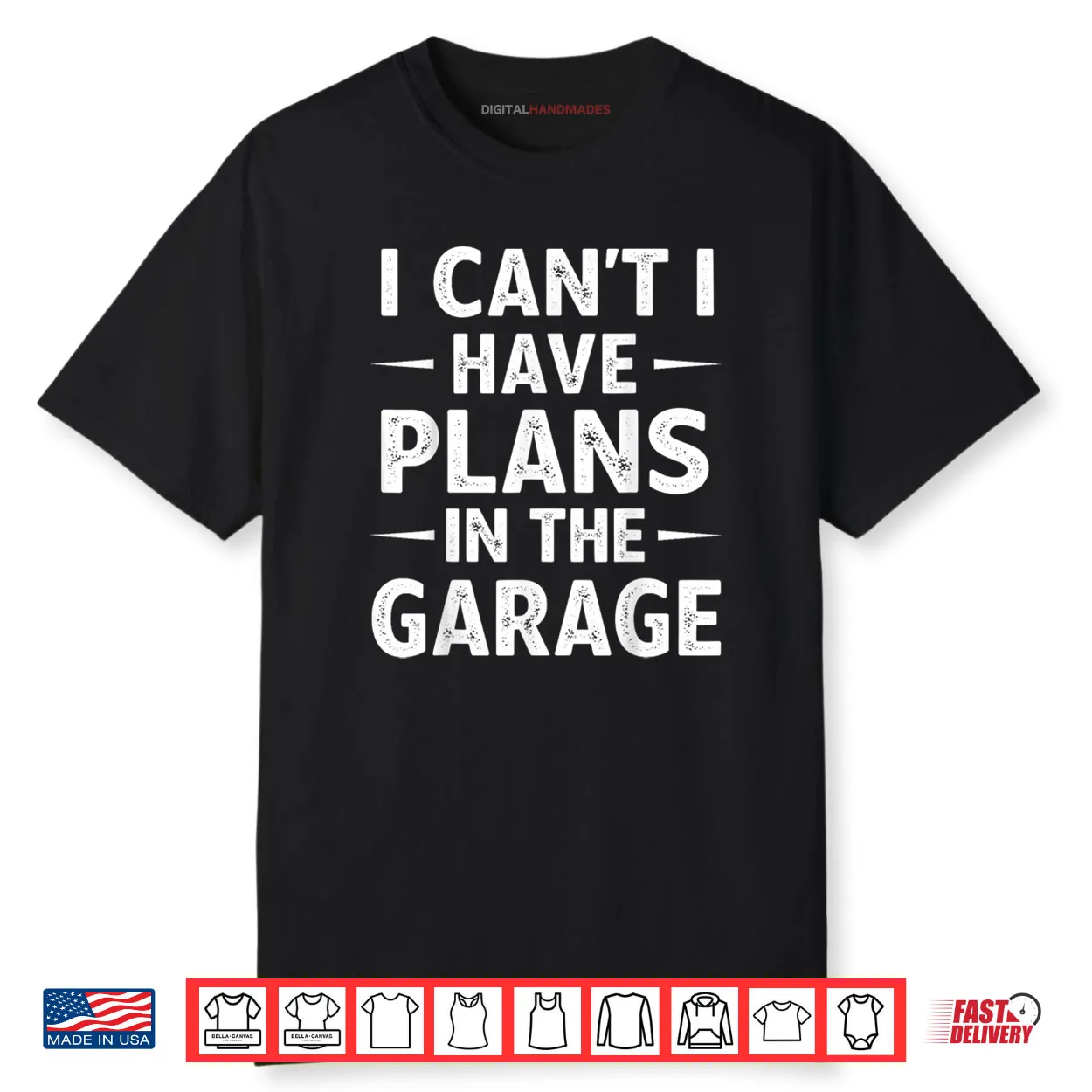 I Can’t Have Plans in The Garage Shirt