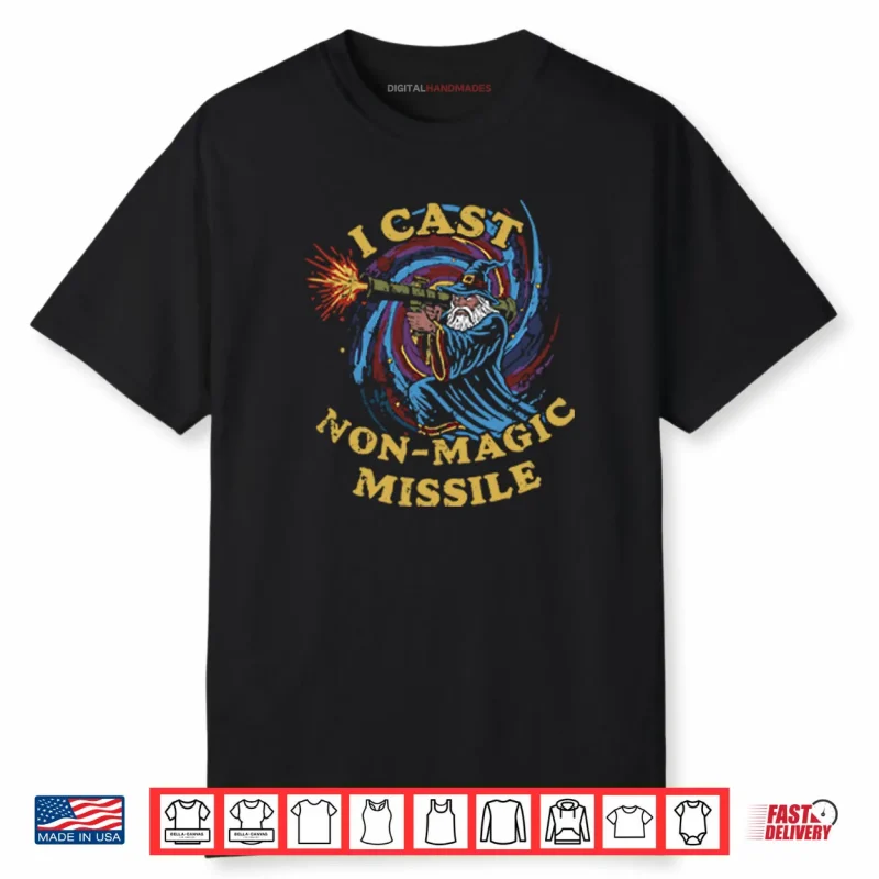 I Cast Non Magic Missile Funny Wizard Shirt