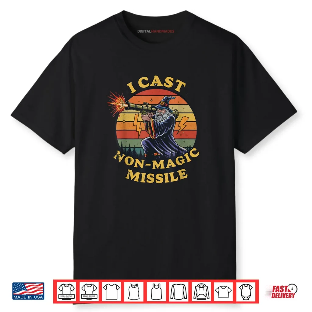 I Cast Non Magic Missile Shirt 1 I Cast Non Magic Missile Shirt