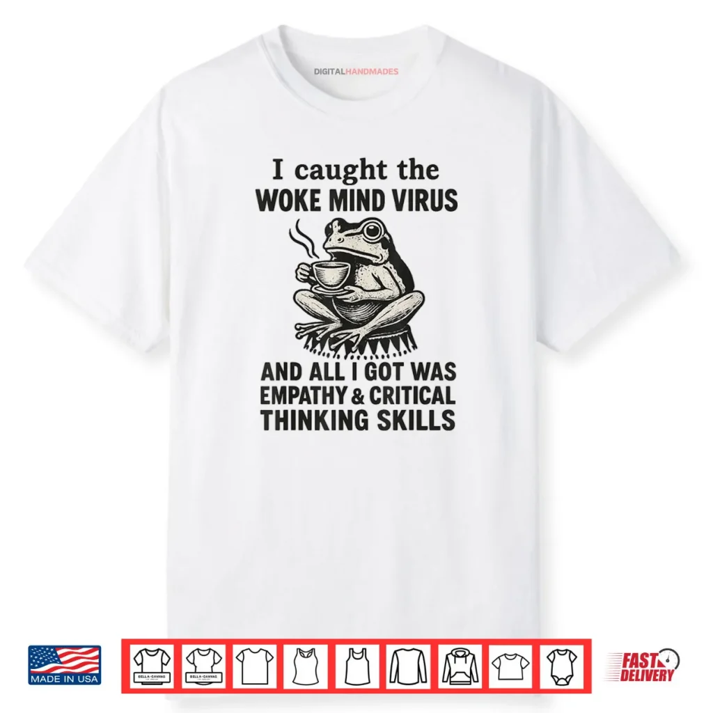 I Caught The Woke Mind Virus No Kings Protest Sign Frog Shirt 1 I Caught The Woke Mind Virus No Kings Protest Sign Frog Shirt
