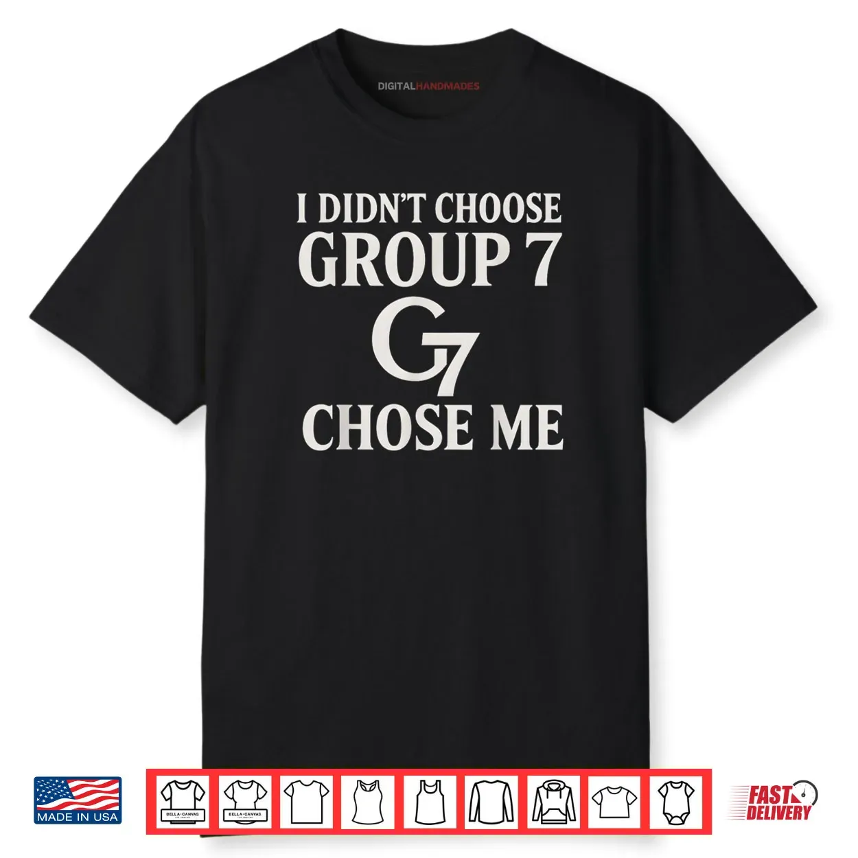 I Didn’t Choose Group 7 Chose Me Meme for Women Group 7 Shirt