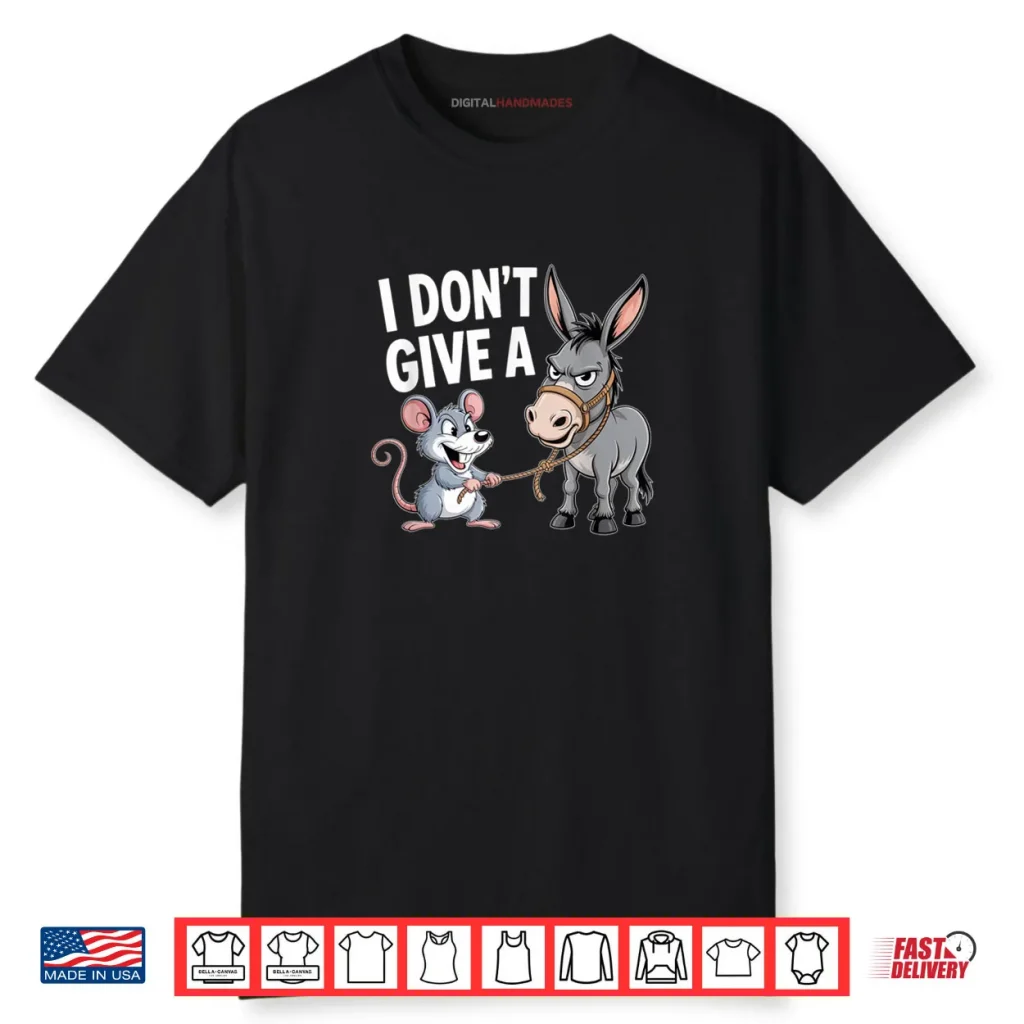 I Don’t Give a Rats Ass Mouse Donkey Funny Sarcastic Animal Shirt 1 I Don’t Give a Rats Ass Mouse Donkey Funny Sarcastic Animal Shirt