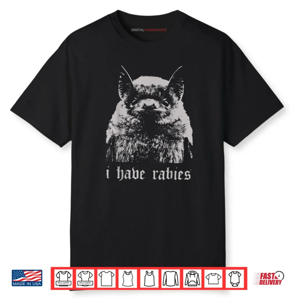 I Have Rabies Bat Funny Meme Quotes Shirt 1 I Have Rabies Bat Funny Meme Quotes Shirt