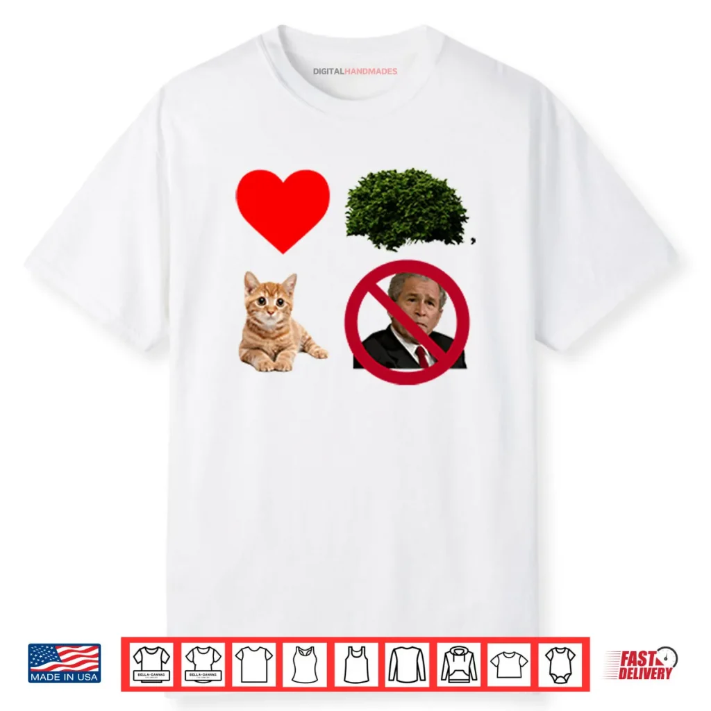 I Heart Bush The Pussy Not The President Shirt 1 I Heart Bush The Pussy Not The President Shirt