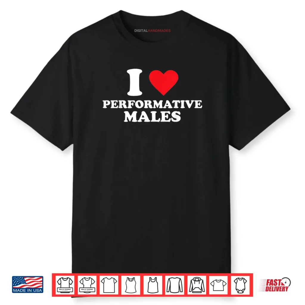 I Heart Performative Males Shirt 1 I Heart Performative Males Shirt