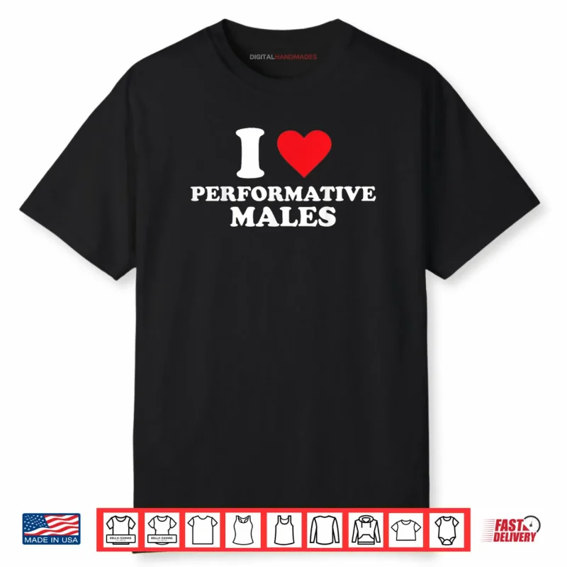 I Heart Performative Males Shirt
