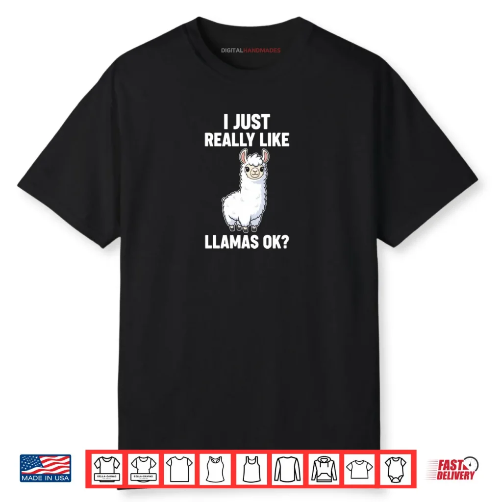 I Just Really Like Llamas Ok Shirt 1 I Just Really Like Llamas Ok Shirt
