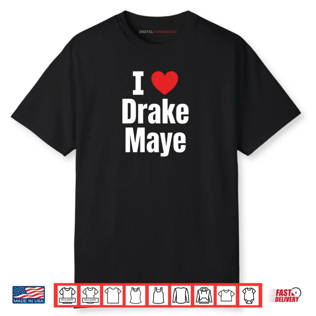 I Love Drake Maye Football Fan Shirt 1 I Love Drake Maye Football Fan Shirt