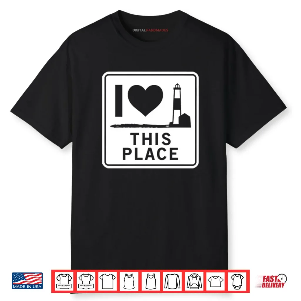 I Love This Place Long Island Shirt 1 I Love This Place Long Island Shirt