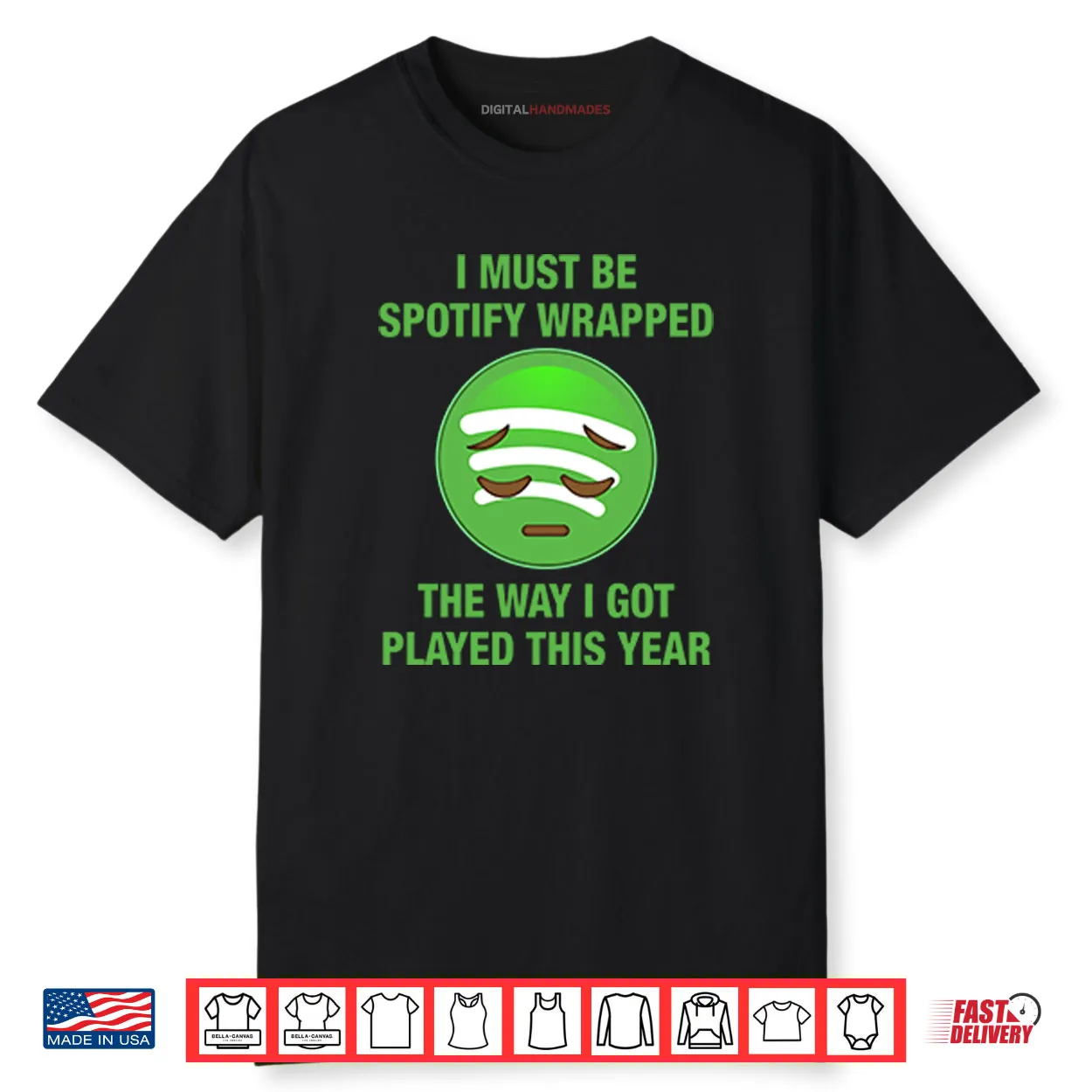 I Must Be Spotify Wrapped The Way I Got Played This Year Shirt