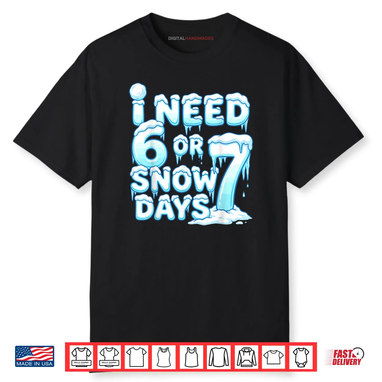 I Need 6 7 Snow Days Funny Snowy Day 67 Teacher Student Shirt