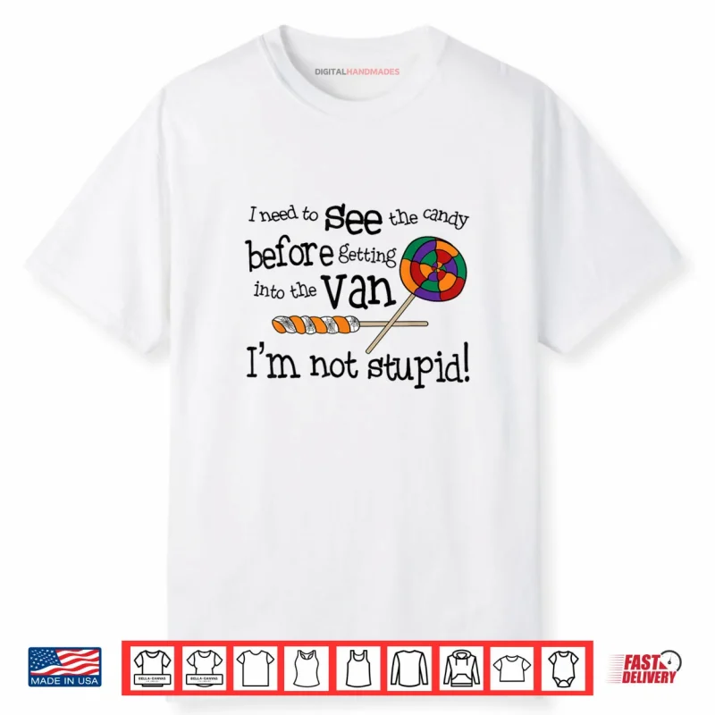 I Need To See The Candy Before Getting In To The Van Cowgirl Shirt