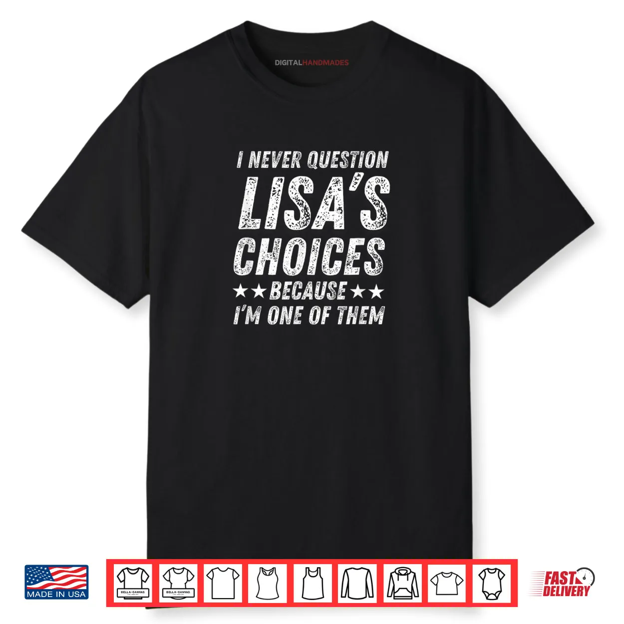 I Never Question Lisa’s Choices Cute Love Humor Quote Shirt