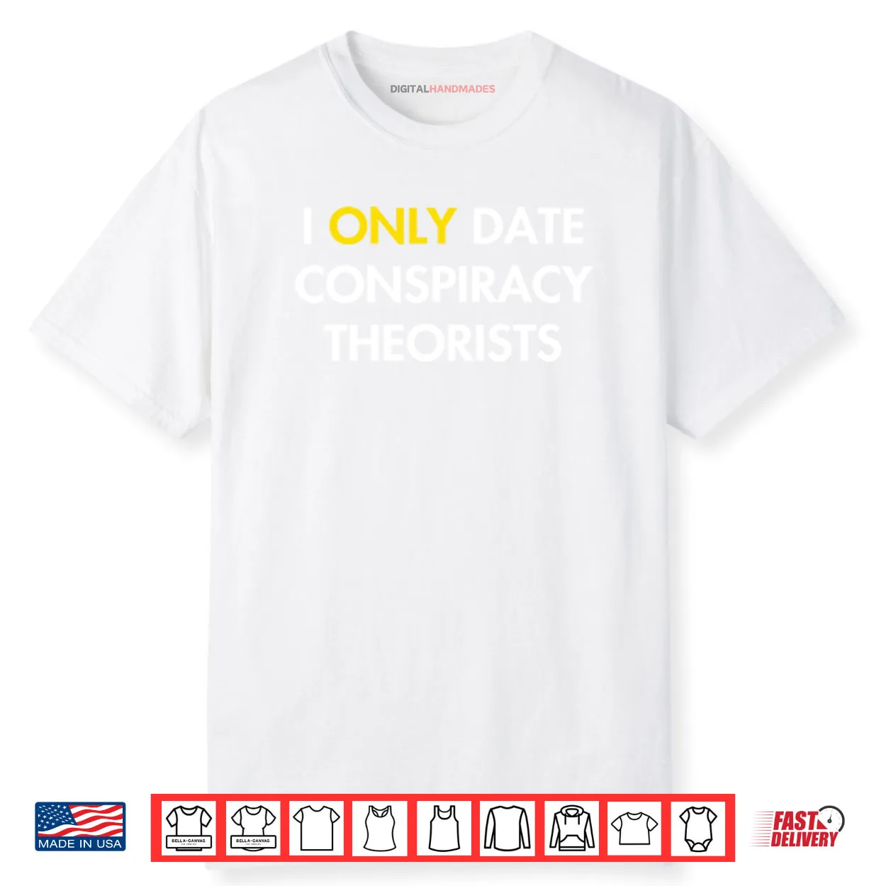 I Only Date Conspiracy Theorists Shirt