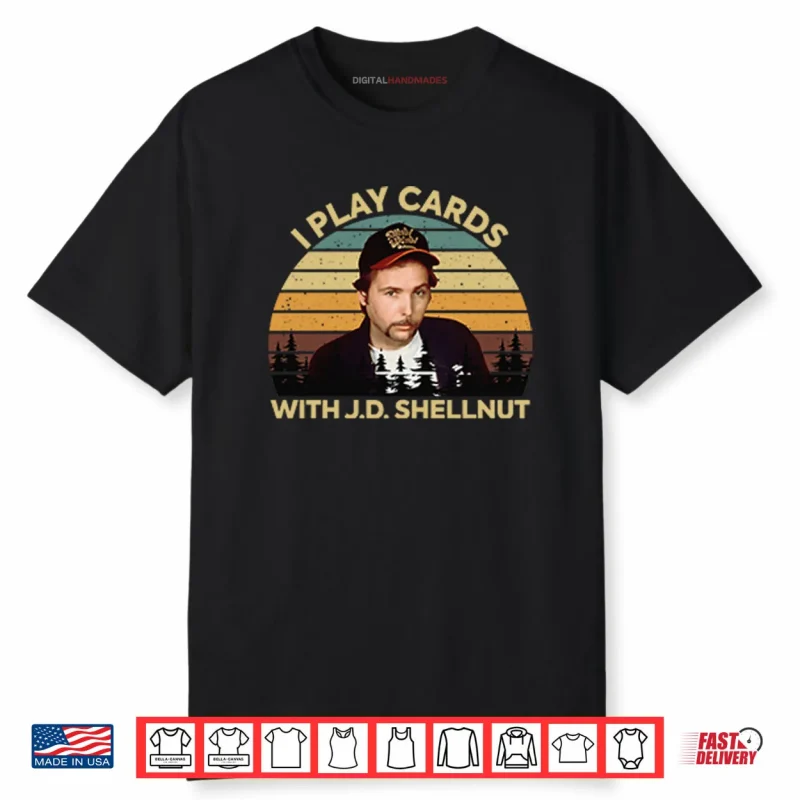 I Play Cards With J.D. Shellnut Shirt