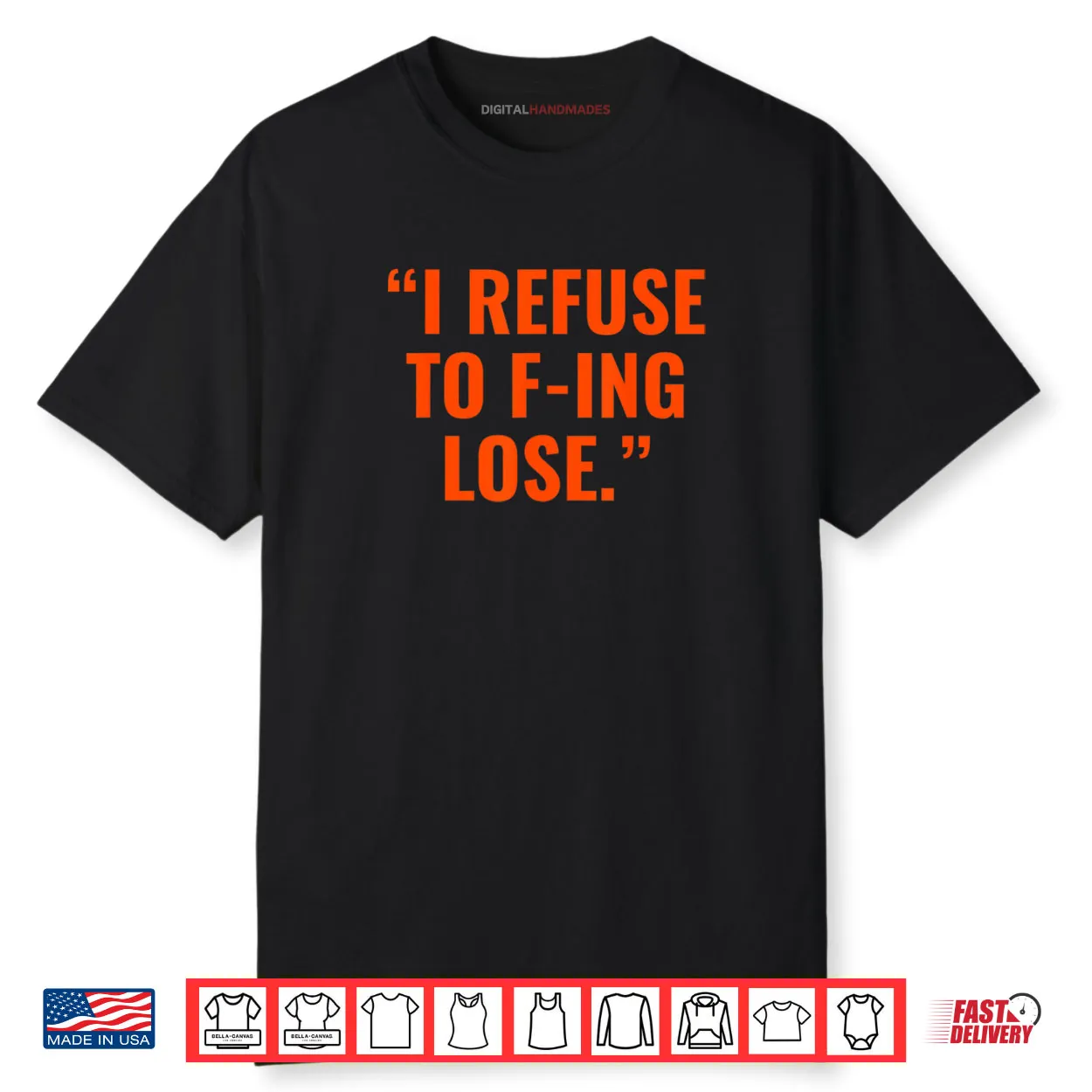 I Refuse to F ing Lose Shirt