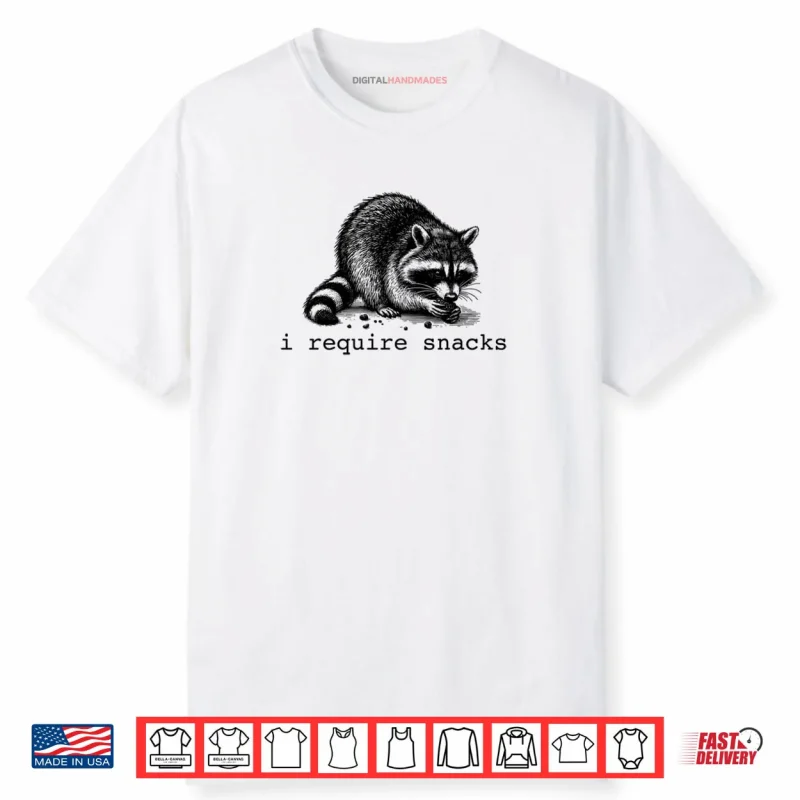I Require Snacks Raccoon Shirt