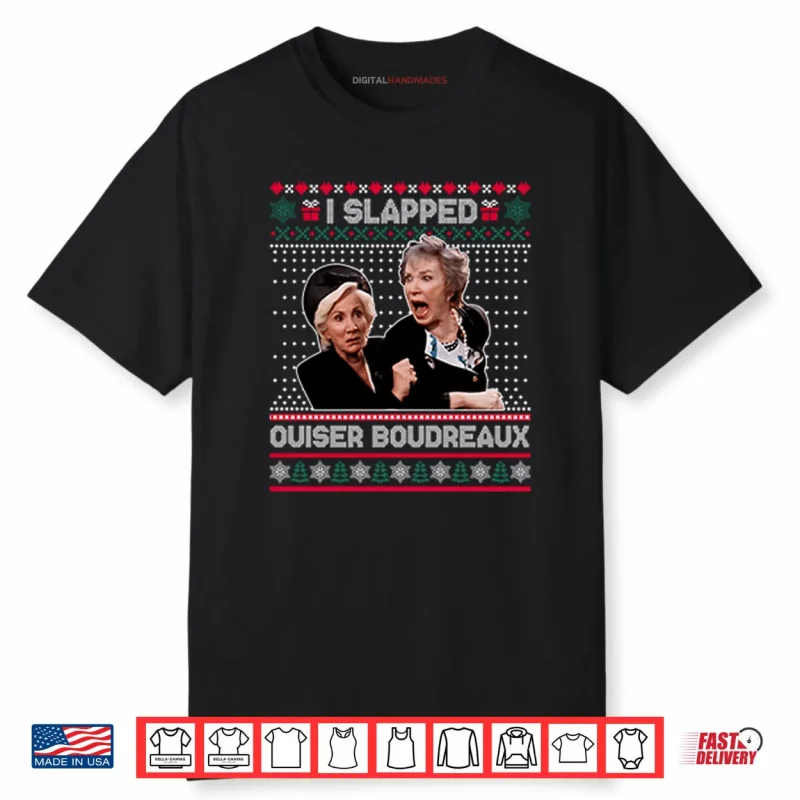 I Slap Ouiser Boudreaux Christmas Shirt