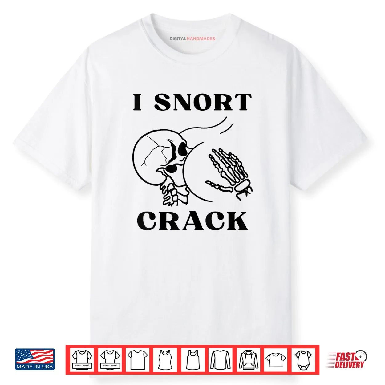 I Snort Crack Skeleton Skull Butt Funny Spooky Halloween Shirt