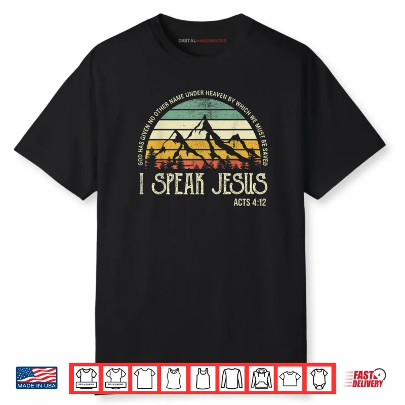 I Speak to Jesus Christ Faith Christians Bible Motivational Shirt