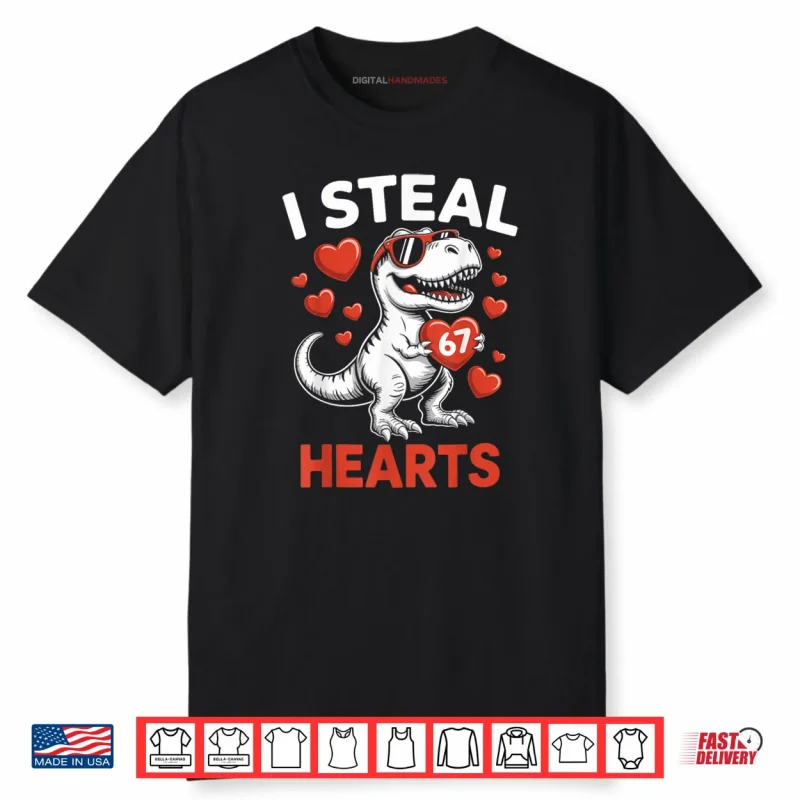 I Steal 67 Hearts Valentine’s Day 67 Meme 6 7 T Rex Shirt