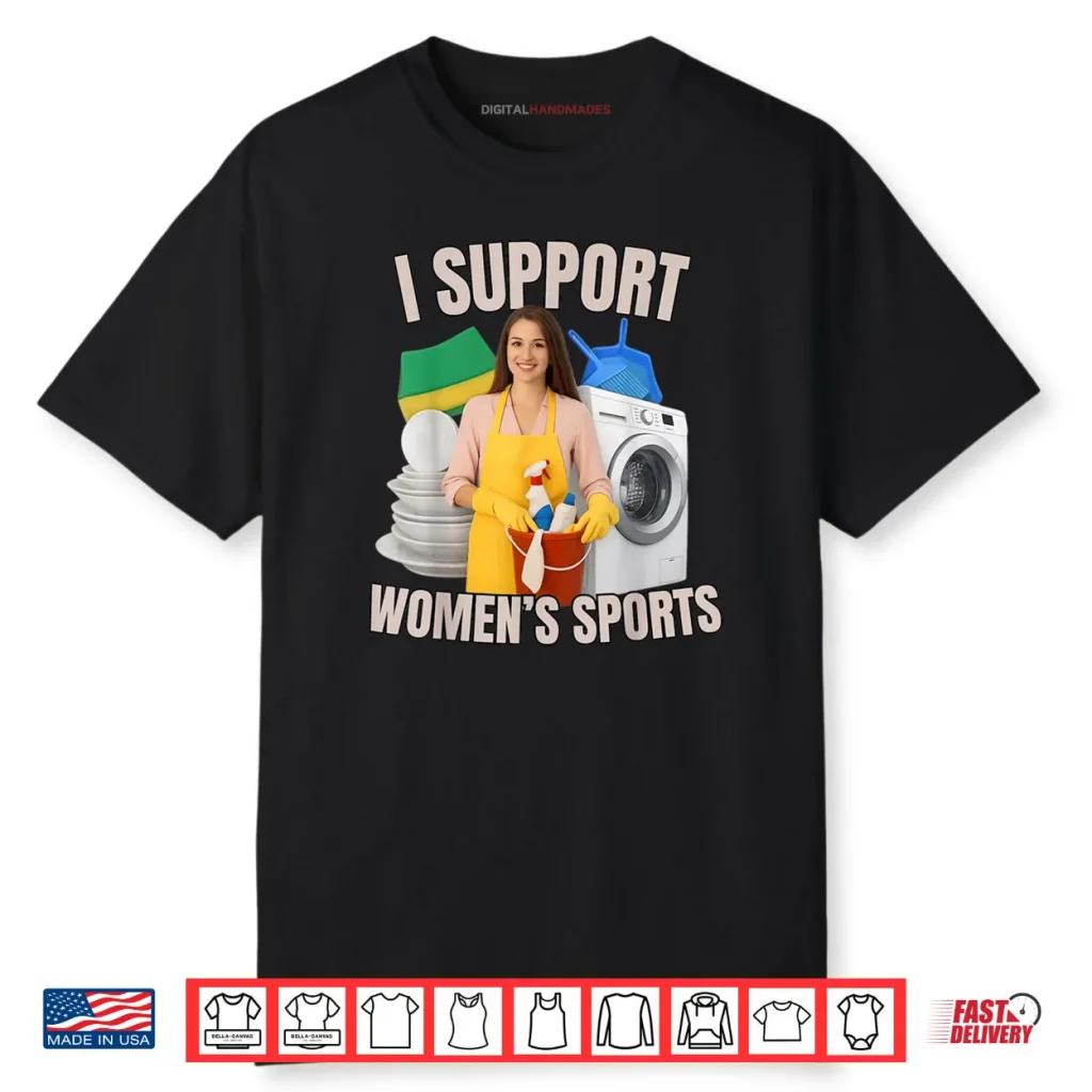 I Support Women’s Sports Unwearable Aduld Humor Bootleg Shirt 1 I Support Women’s Sports Unwearable Aduld Humor Bootleg Shirt