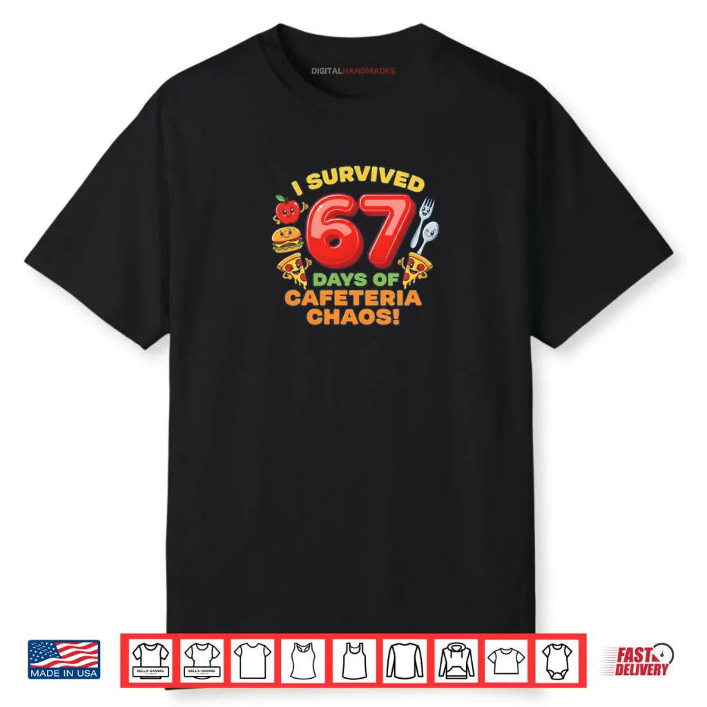 I Survived 67 Days of Cafeteria Chaos 67 Meme Lunch Lady Shirt 1 I Survived 67 Days of Cafeteria Chaos 67 Meme Lunch Lady Shirt