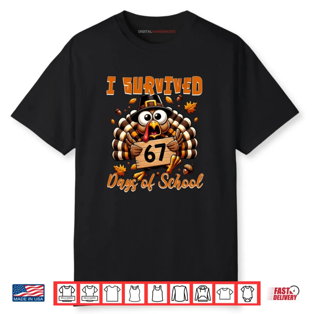 I Survived 67 Days of School Funny Teacher Thanksgiving Fall Shirt 1 I Survived 67 Days of School Funny Teacher Thanksgiving Fall Shirt