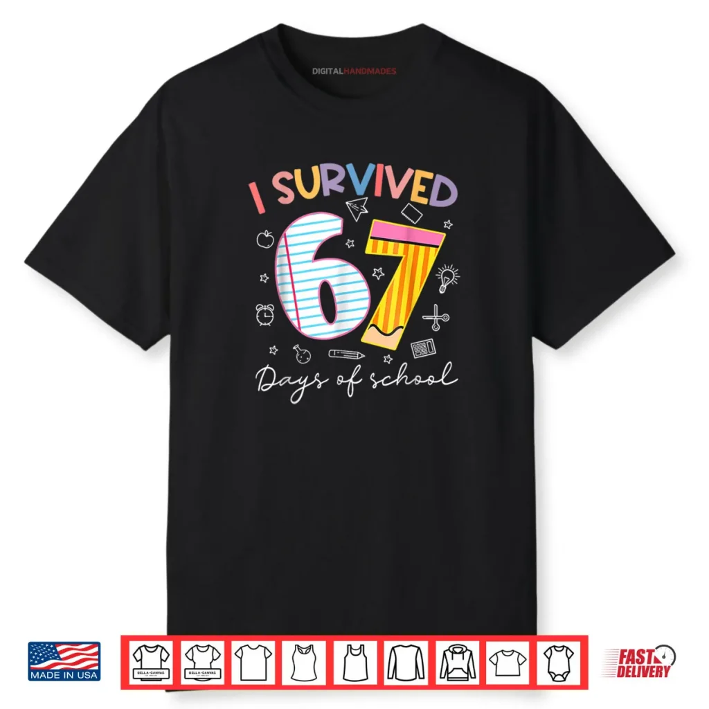 I Survived 67 Days of School Six Seven Meme Teacher Student Shirt