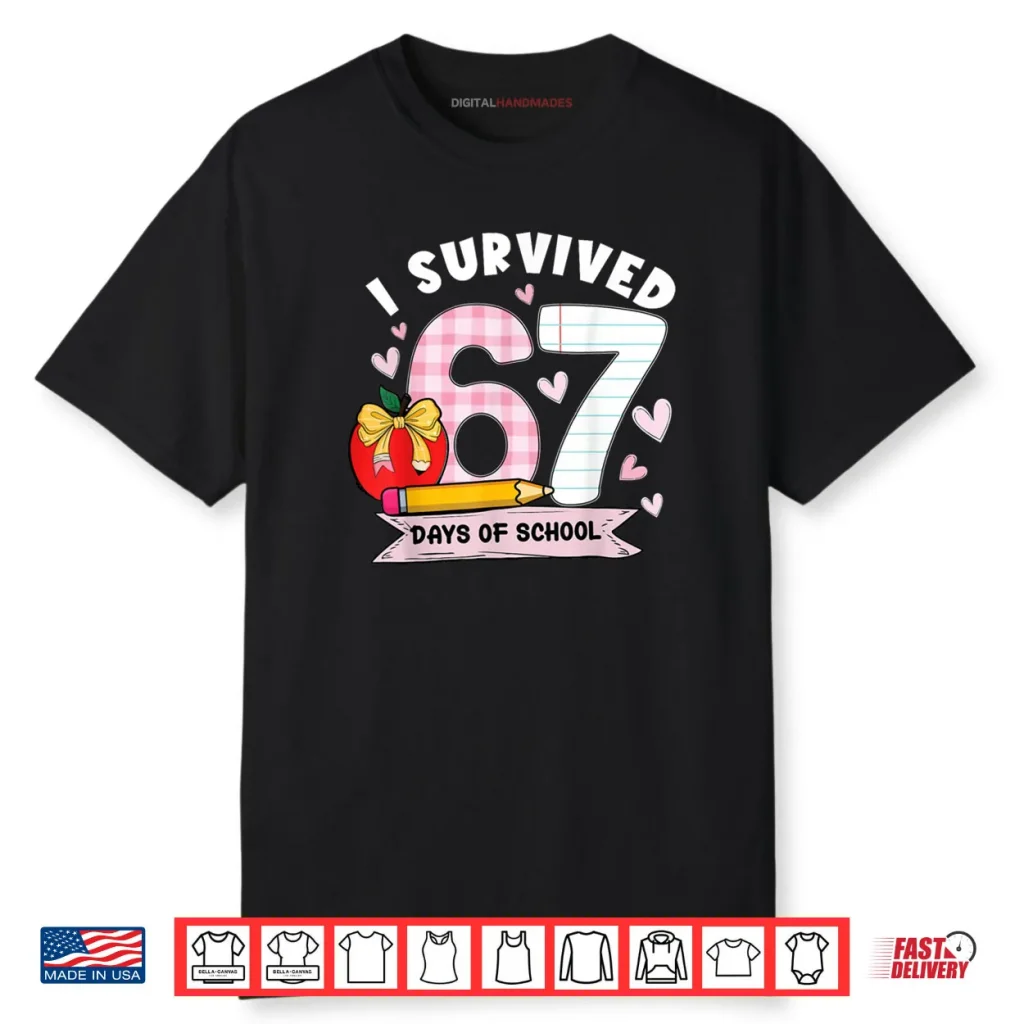 I Survived 67 Days of School Student Humor Shirt