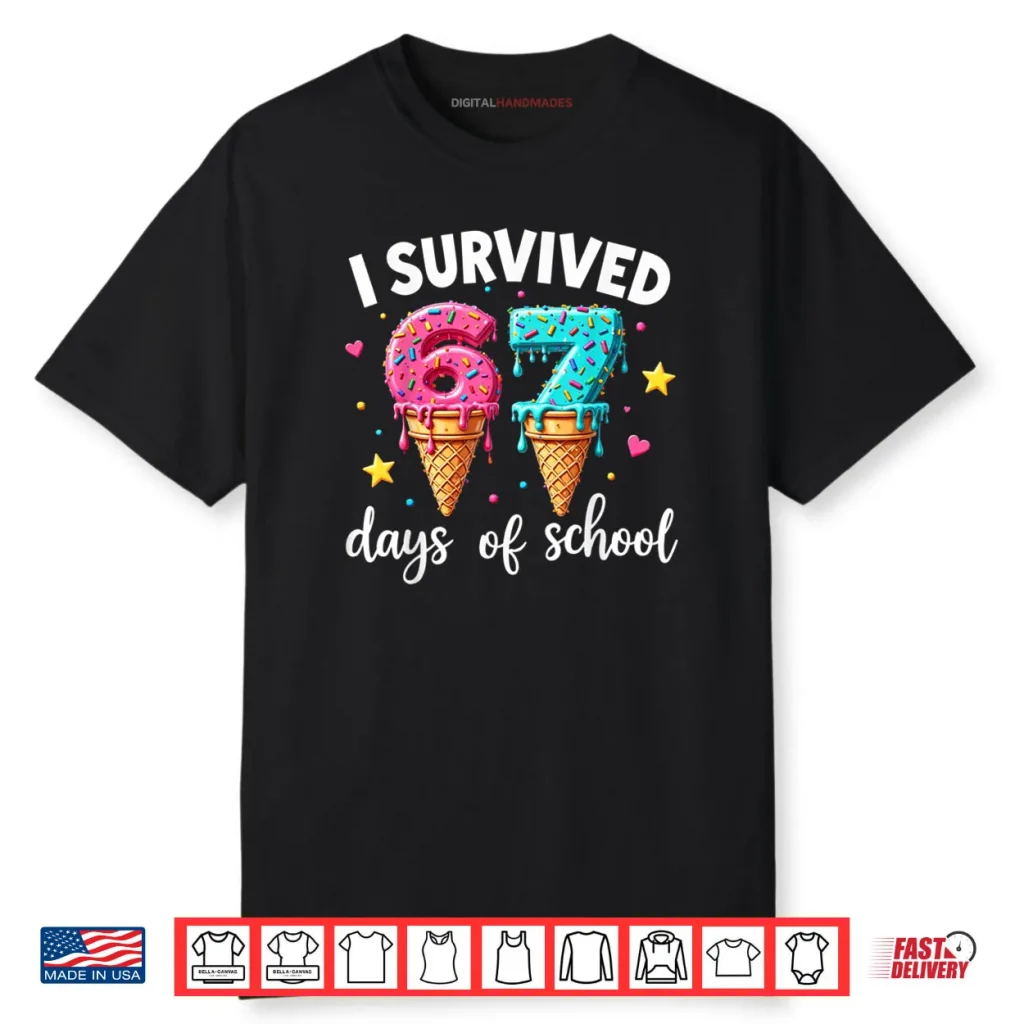 I Survived 67th Days School Drip Ice Cream Funny 6 7 Meme Shirt 1 I Survived 67th Days School Drip Ice Cream Funny 6 7 Meme Shirt