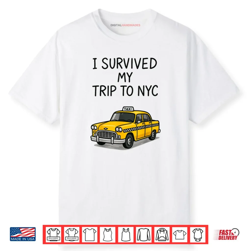 I Survived My Trip to NYC Shirt 1 I Survived My Trip to NYC Shirt