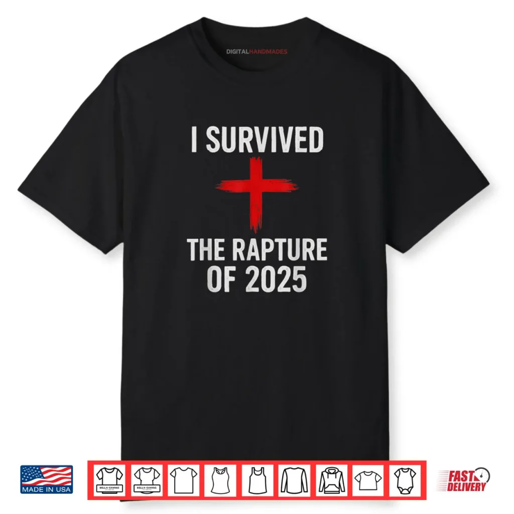 I Survived The Rapture of 2025 Shirt