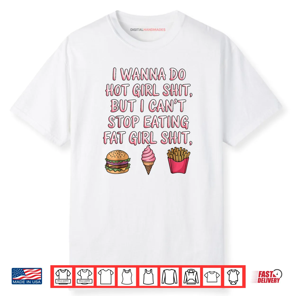 I Wanna Do Hot Girl Shit But I Can’t Stop Eating Fat Girl Shirt