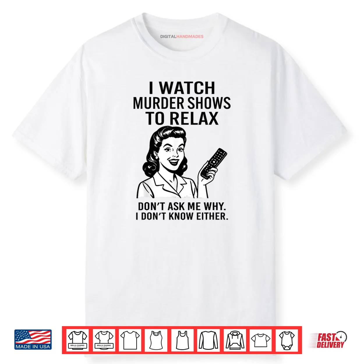 I Watch Murder Shows to Relax Funny Retro True Crime Shirt
