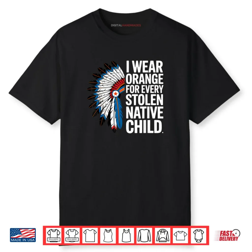 I Wear Orange for Every American Native Child Unity Day Shirt 1 I Wear Orange for Every American Native Child Unity Day Shirt