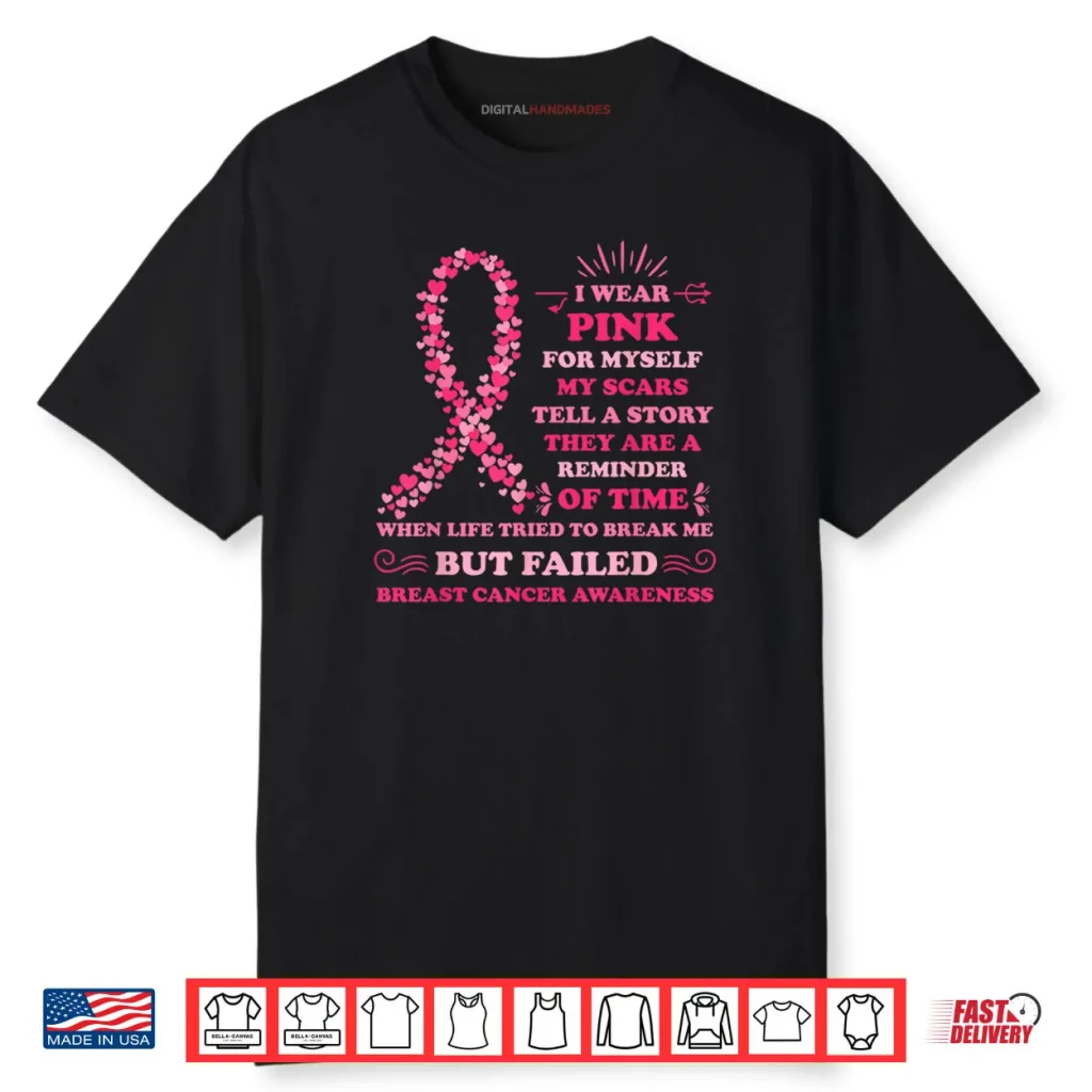 I Wear Pink for Myself My Scars Breast Cancer Awreness Shirt 1 I Wear Pink for Myself My Scars Breast Cancer Awreness Shirt