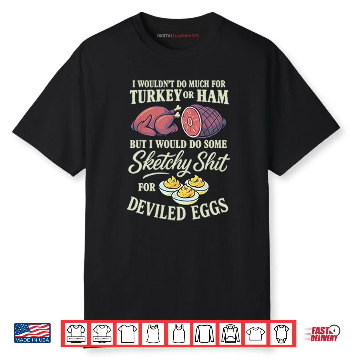 I Wouldn’t Do Much For Turkey Or Ham Shirt