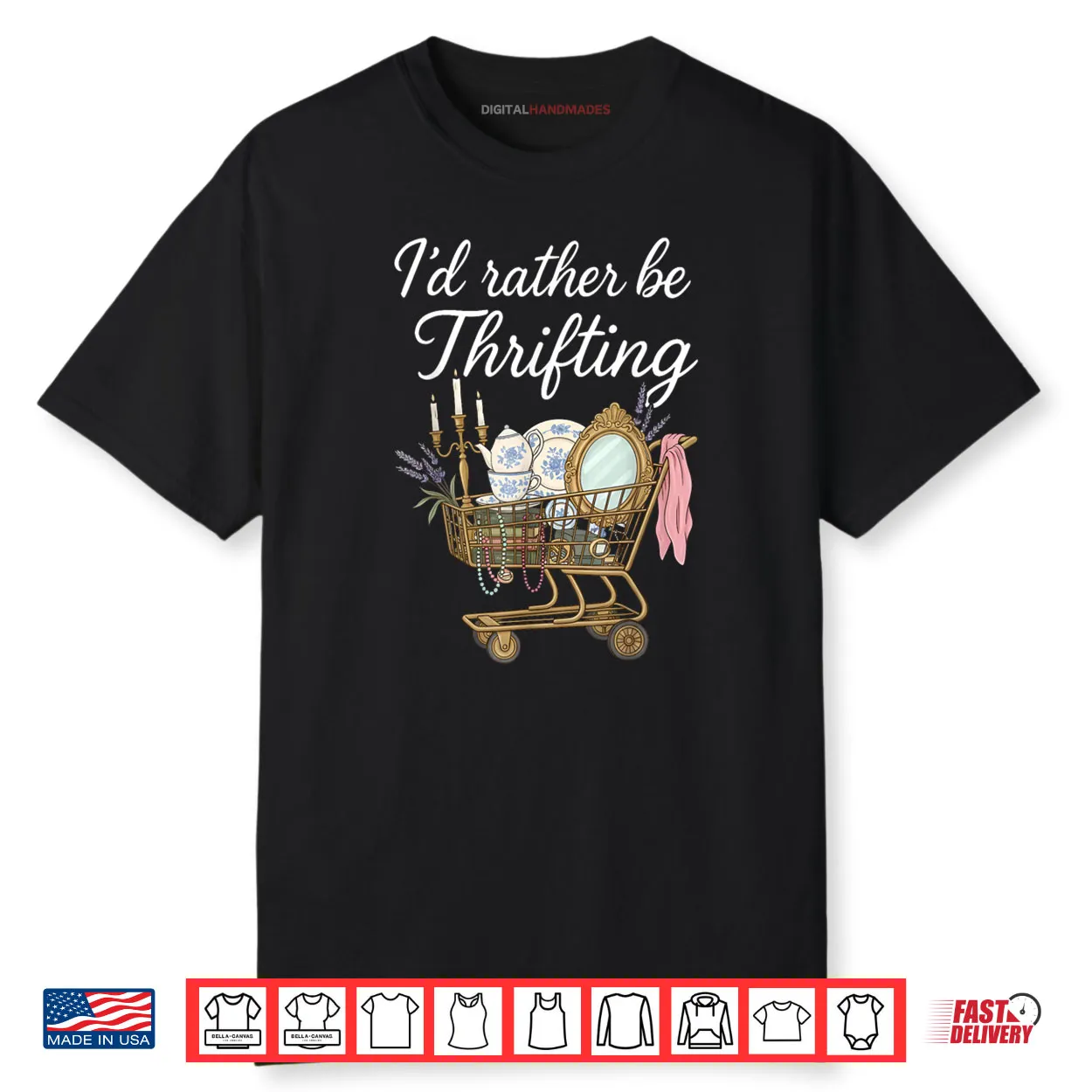 I’d Rather Be Thrifting Vintage Shopping Quote Thrift Lover Shirt