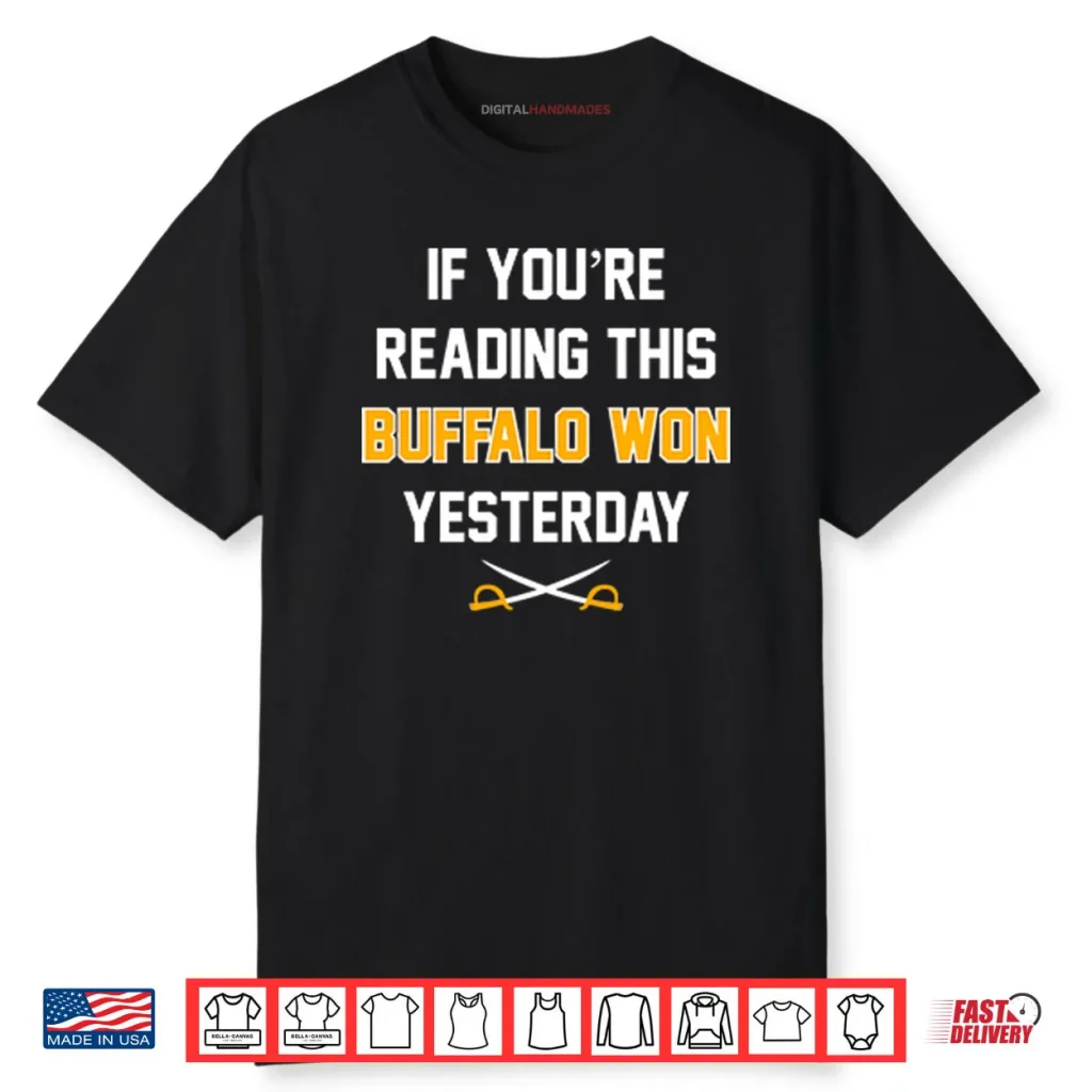 If You’re Reading This Buffalo Won Yesterday Shirt