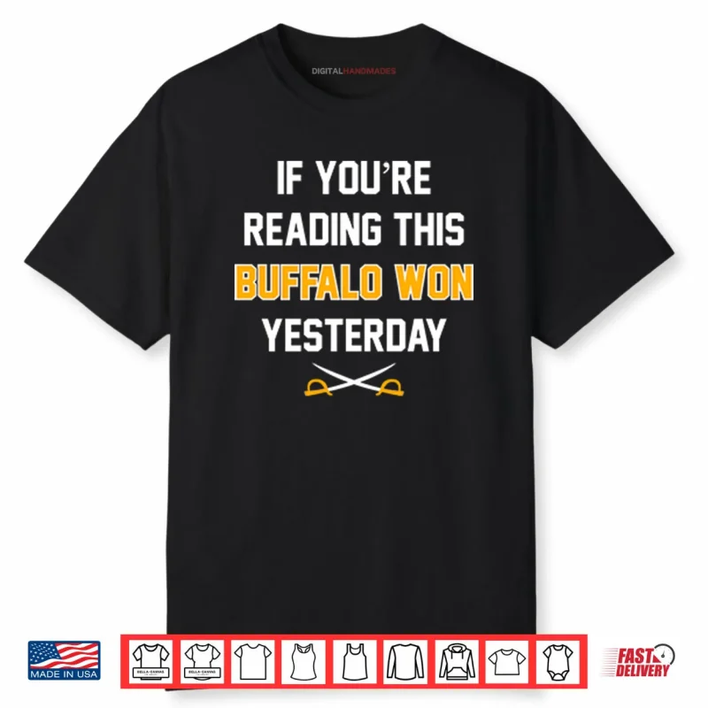 If You’re Reading This Buffalo Won Yesterday Shirt