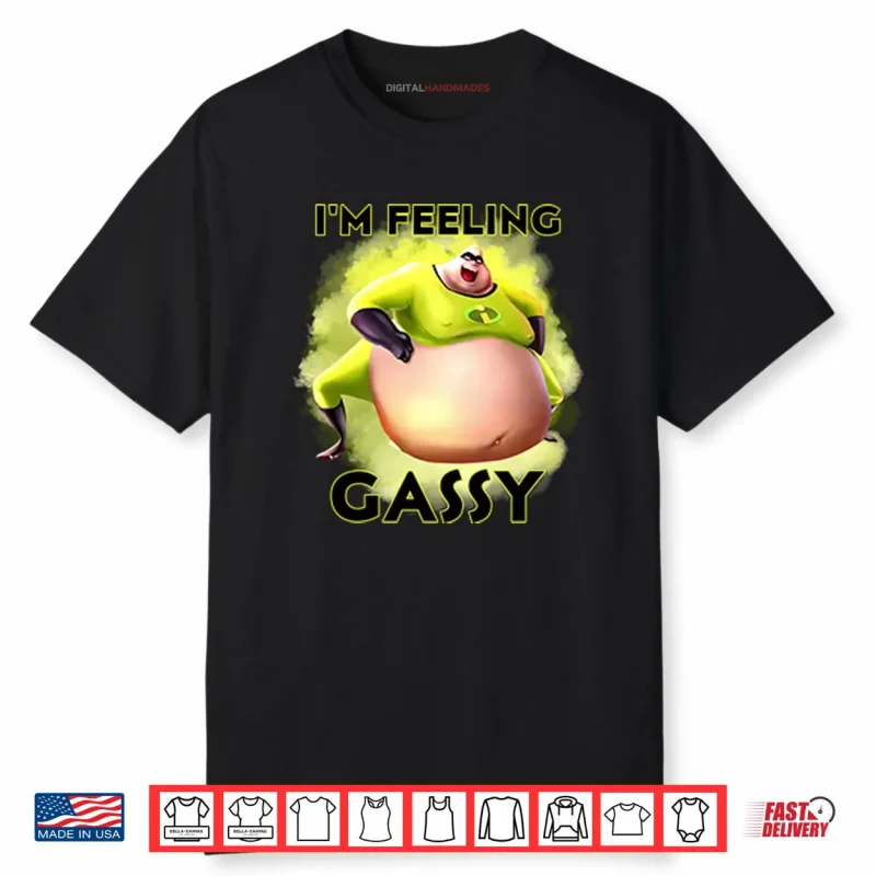 I’m Feeling Gassy Shirt