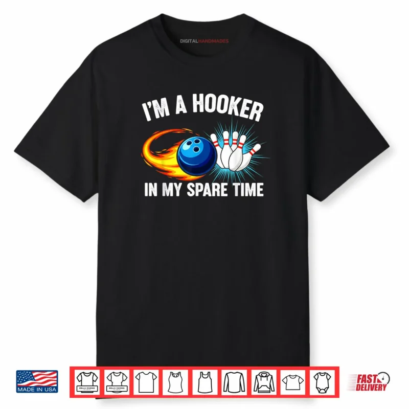 I’m Hook er in Spare Time Funny Ten Pin Bowling Humor Shirt