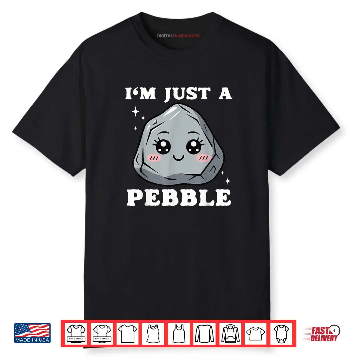 I’m Just a Pebble Cute Kawaii Rock Pun Shirt