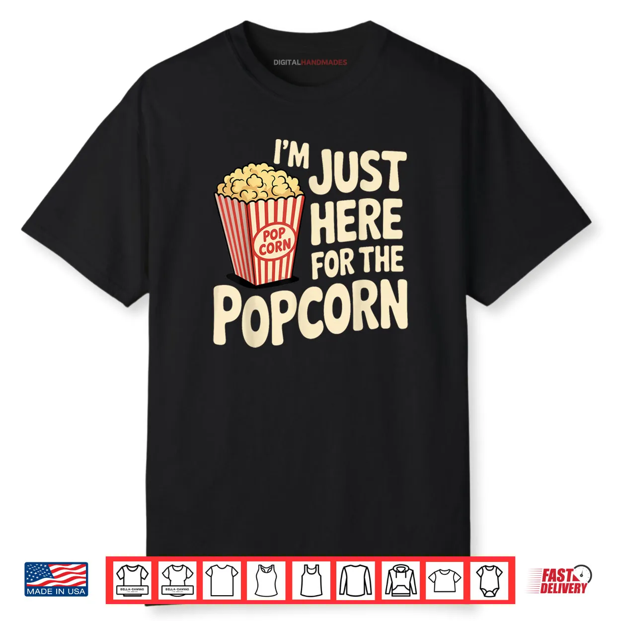 I’m Just Here For The Popcorn Lover Pop Corn Shirt