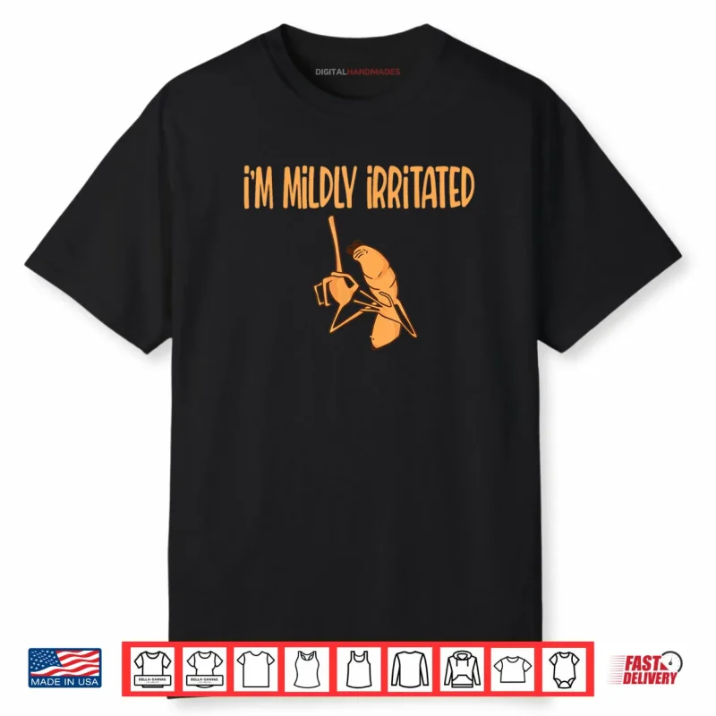 I’m Mildly Irritated Marcus The Worm Sarcastic Meme Shirt