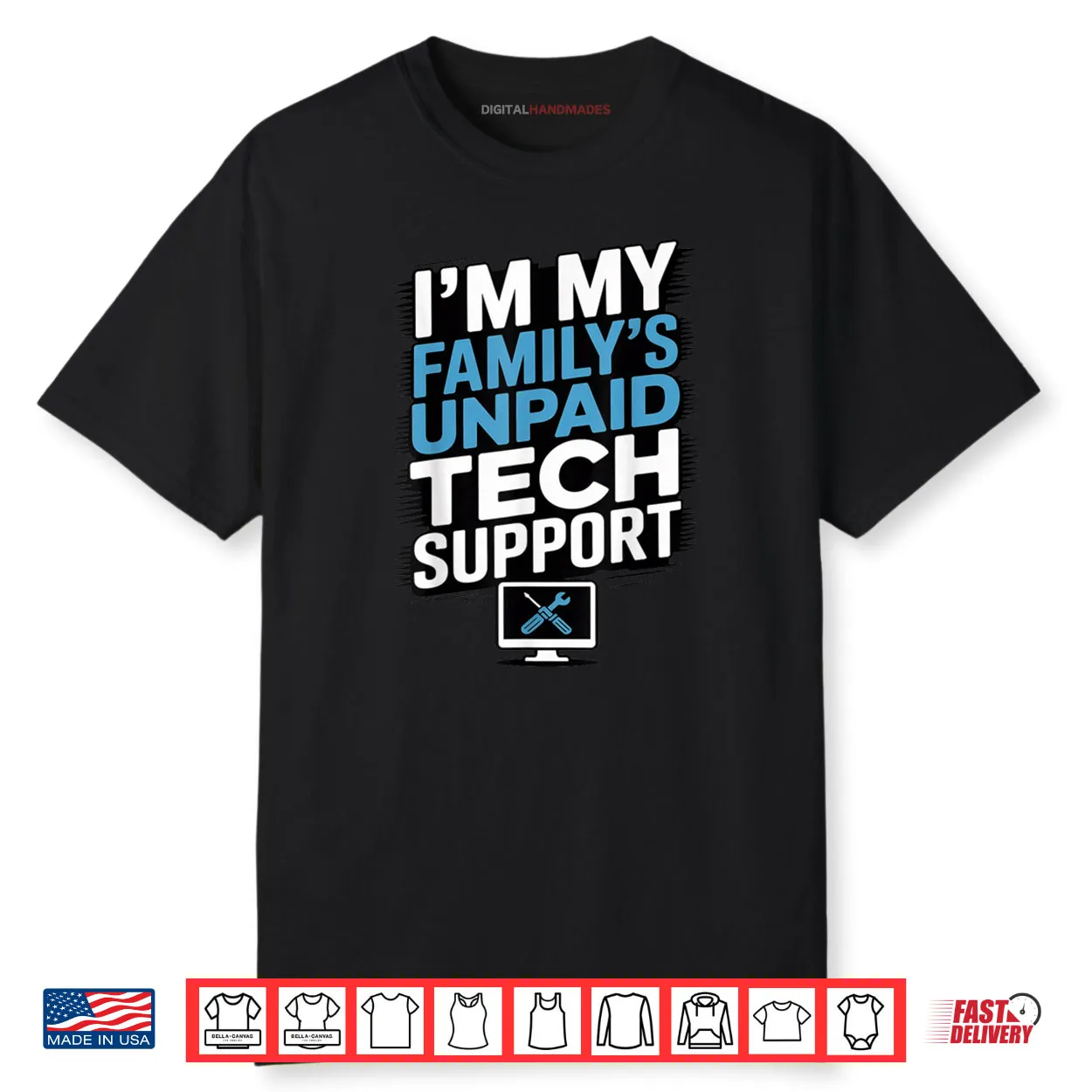Im My Family’s Unpaid Tech IT Support Help Desk for Parents Shirt